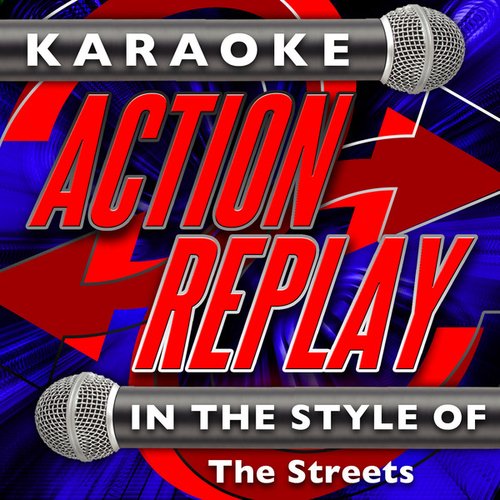 Karaoke Action Replay: In the Style of The Streets