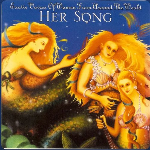 Her Song: Exotic Voices of Women From Around the World