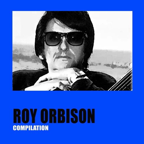 Roy Orbison (Compilation)