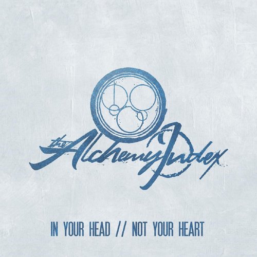 In Your Head / / Not Your Heart