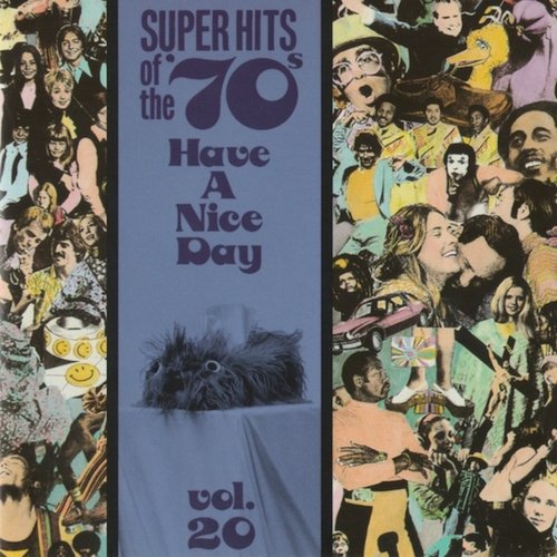 Super Hits Of The '70s: Have A Nice Day, Vol. 20