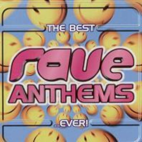 The Best Rave Anthems... Ever! (disc 1)