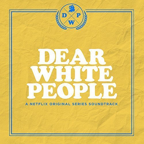 Dear White People (A Netflix Original Series Soundtrack)