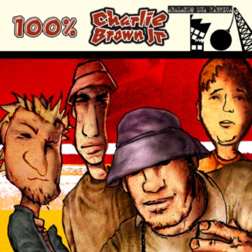 100% Charlie Brown Jr. - Abalando a Sua Fábrica