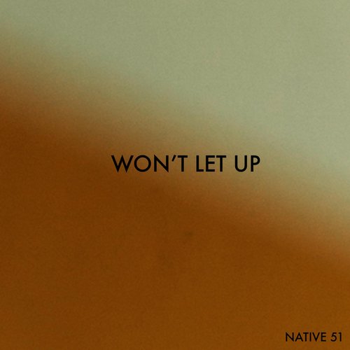 Won't Let Up