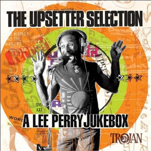 The Upsetter Selection: A Lee Perry Jukebox