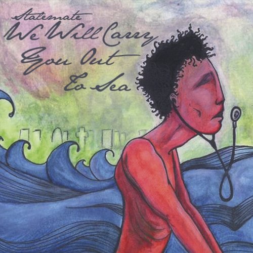 We Will Carry You Out To Sea