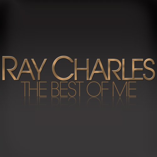 Ray Charles - the Best of Me