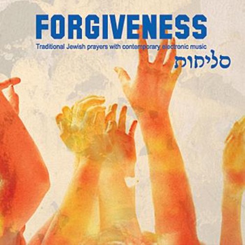 Forgiveness: Traditional Jewish Prayers With Contemporary Electronic Music
