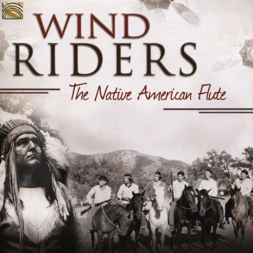 Wind Riders: The Native American Flute