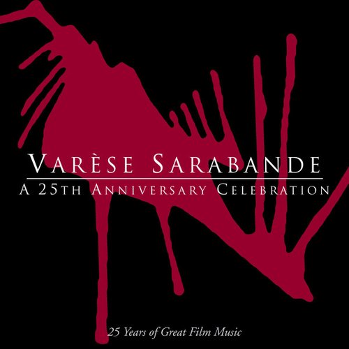 Varese Sarabande: A 25th Anniversary Celebration (25 Years of Great Film Music)