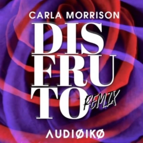 Disfruto (Audioiko Remix) — Carla Morrison | Last.fm