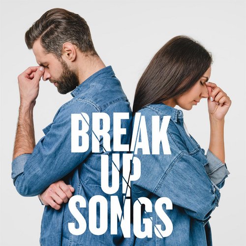 Break Up Songs