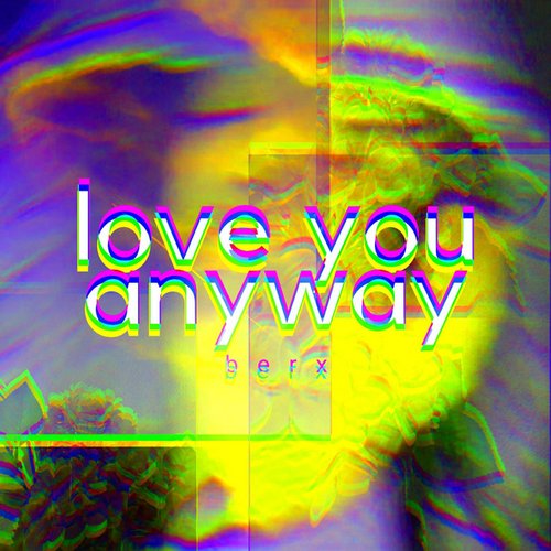 Love You Anyway - Single