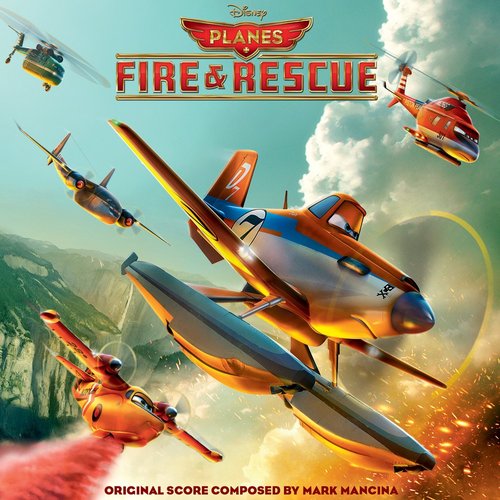 Planes: Fire & Rescue (Original Motion Picture Soundtrack)