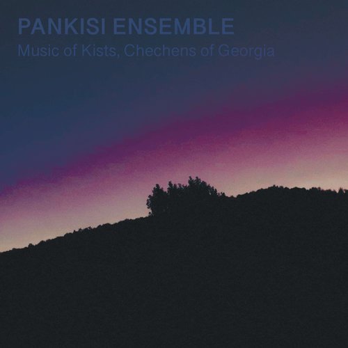 Pankisi Ensemble - Music of Kists, Chechens of Georgia