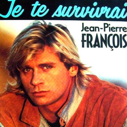 Je te Survivrai — Jean-Pierre François | Last.fm
