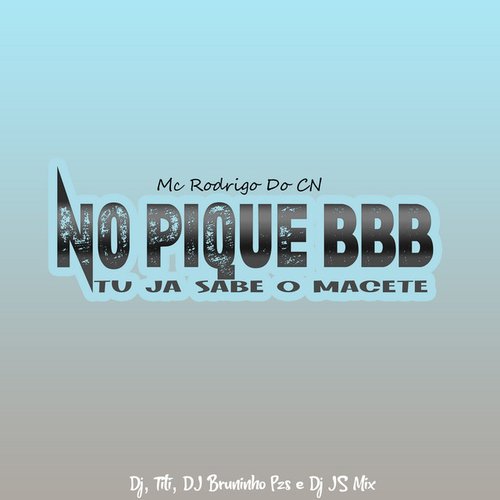 No Pique BBB, Tu Ja Sabe o Macete