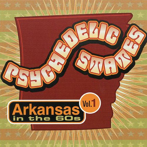 Psychedelic States: Arkansas In The 60s Vol. 1