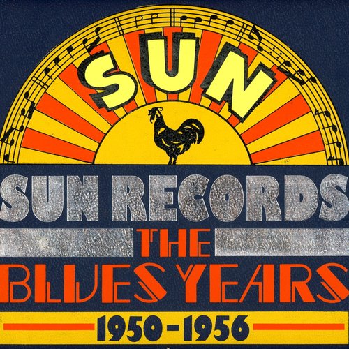 Sun Records: The Blues Years 1950-1958