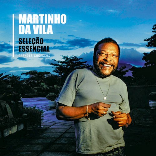 Seleção Essencial - Grandes Sucessos - Martinho da Vila