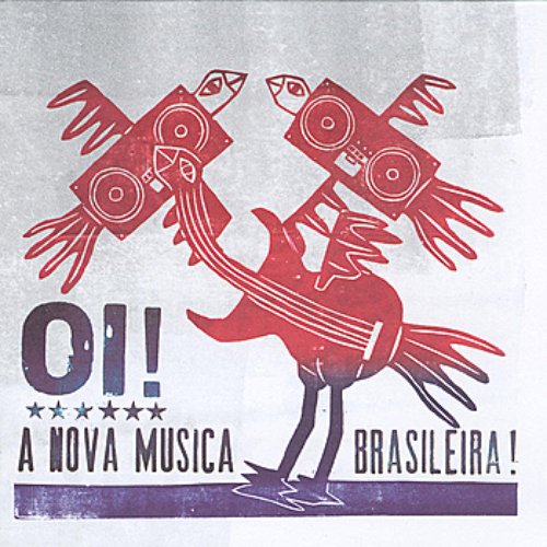 Oi! A Nova Música Brasileira!