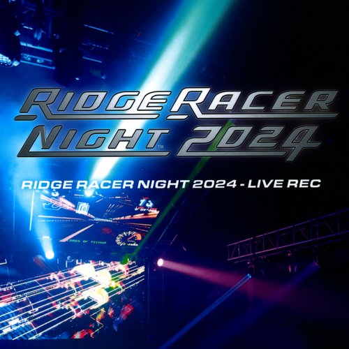 RIDGE RACER NIGHT 2024 - LIVE REC