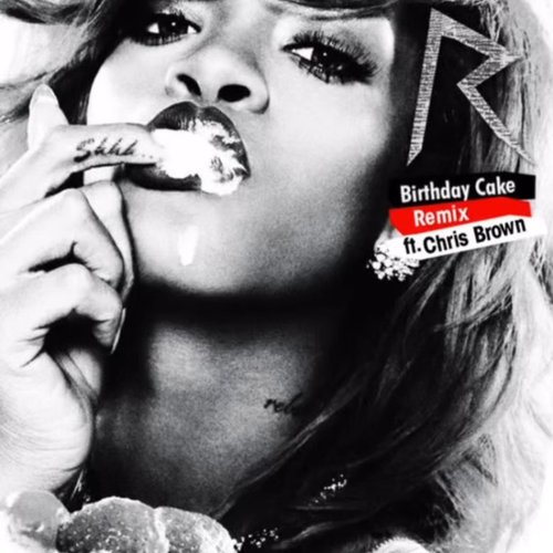 Birthday Cake (feat. Chris Brown)