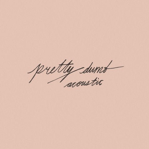 Pretty Dumb (Acoustic) - Single