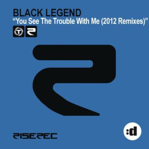You See The Trouble With Me (2012 Remixes)