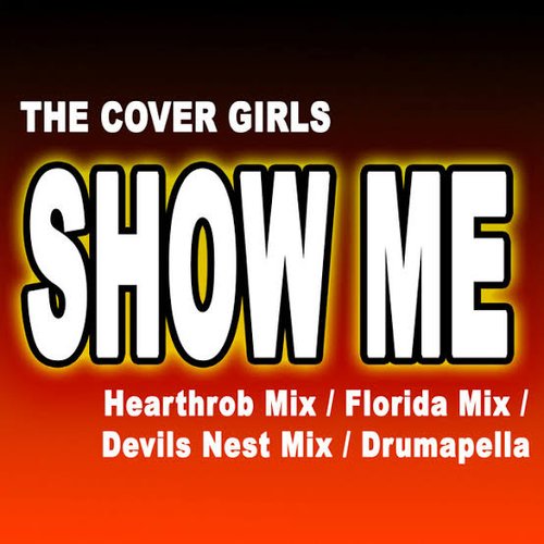 Show Me - [Hearthrob Mix] [Florida Mix] [Devils Nest Mix] [Drumapella]