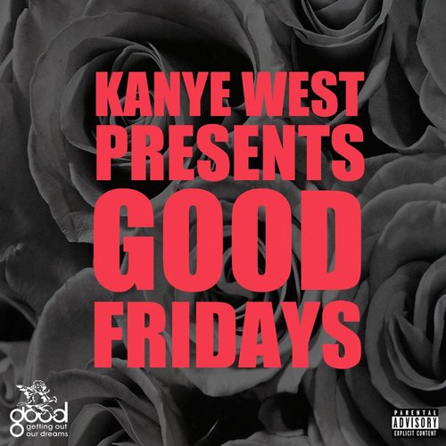 Good Fridays — Kanye West | Last.fm