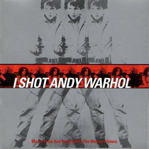 I Shot Andy Warhol - Music From And Inspired By The Motion Picture