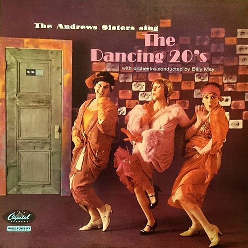 The Andrews Sisters Sing the Dancing 20's