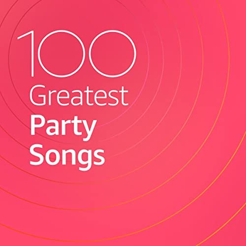 100 Greatest Party Songs