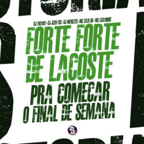 Forte Forte de Lacoste - Pra Começar o Final de Semana