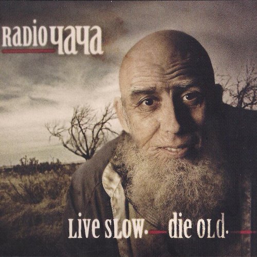 Live Slow. Die Old