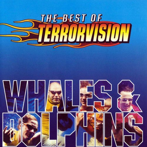 The Best Of Terrorvision: Whales & Dolphins