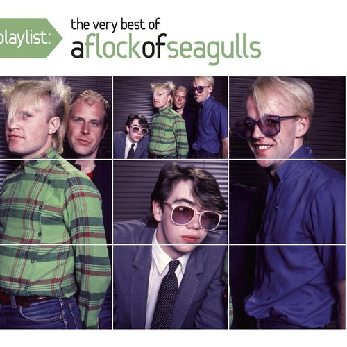 Playlist: The Very Best of A Flock of Seagulls