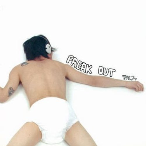 FREAK OUT