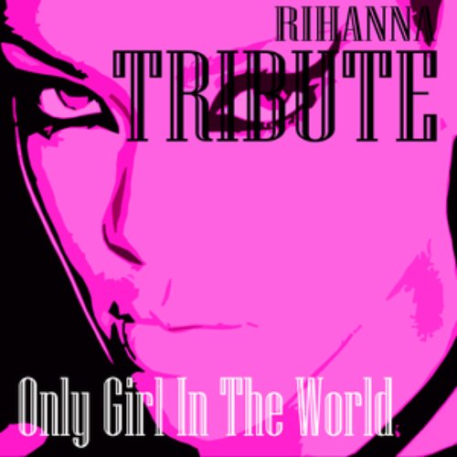 Only Girl (In The World) (Rihanna Remake)