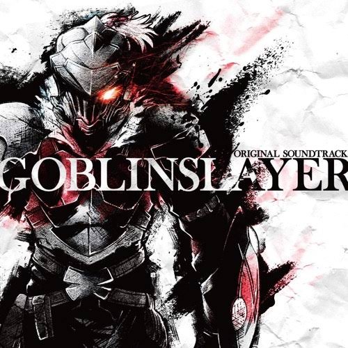 "GOBLINSLAYER" ORIGINAL SOUNDTRACK