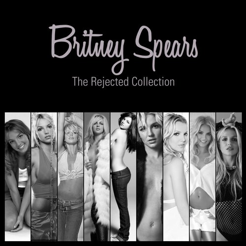 Britney: The Rejected Collection