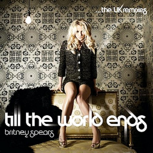 Till The World Ends The UK Remixes