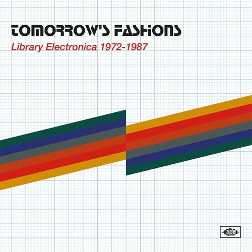 Tomorrow's Fashions • Library Electronica 1972-1987