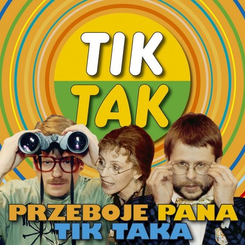 Przeboje Pana Tik Taka Vol 1.