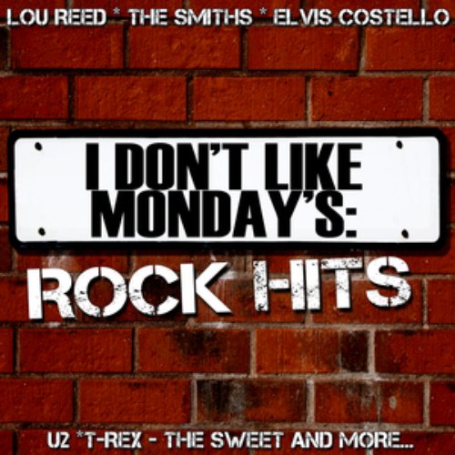 I Don't Like Monday's: Rock Hits