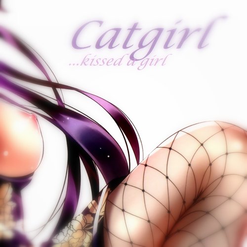 ...Kissed A Girl