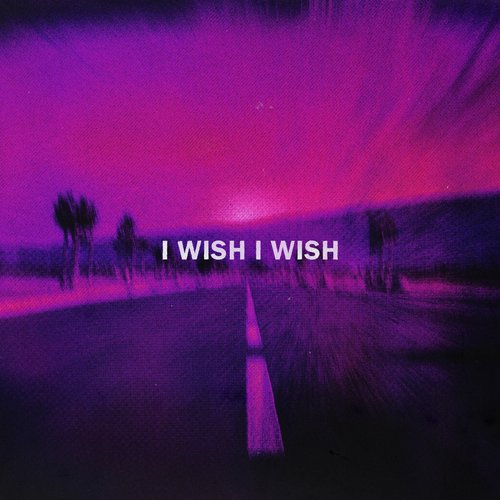 I Wish I Wish