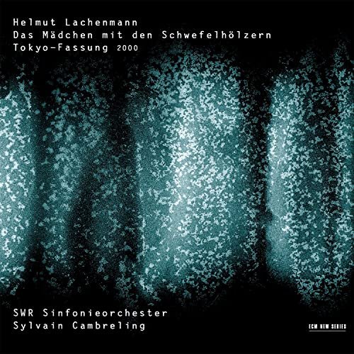 Lachenmann: Das Mädchen mit den Schwefelhölzern